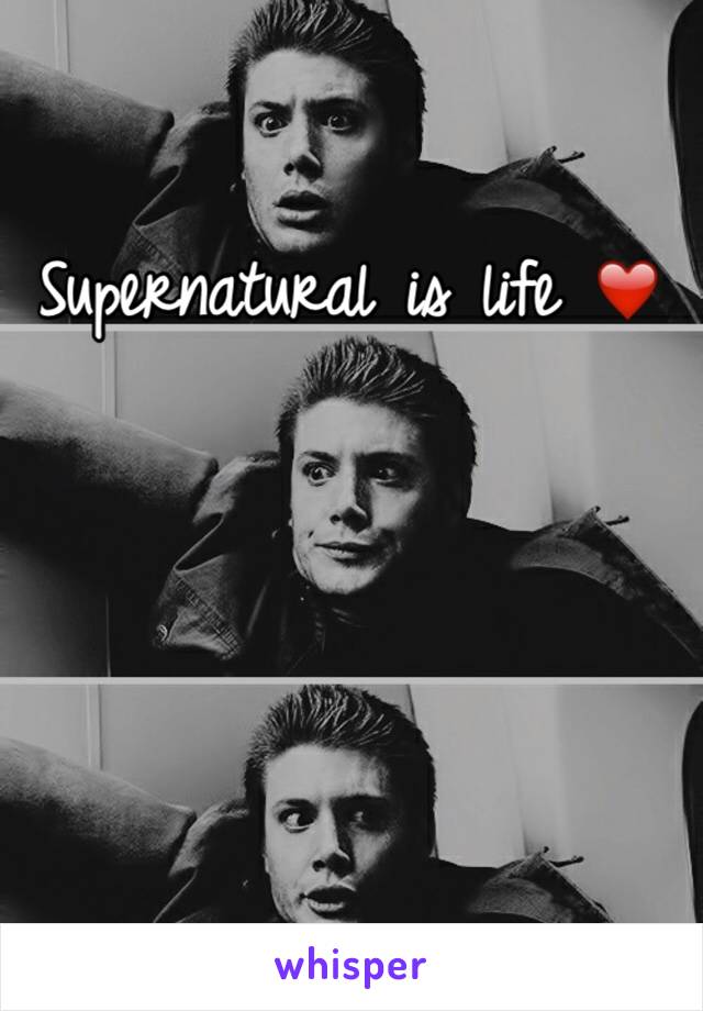 Supernatural is life ❤️