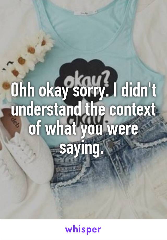 Ohh okay sorry. I didn't understand the context of what you were saying. 