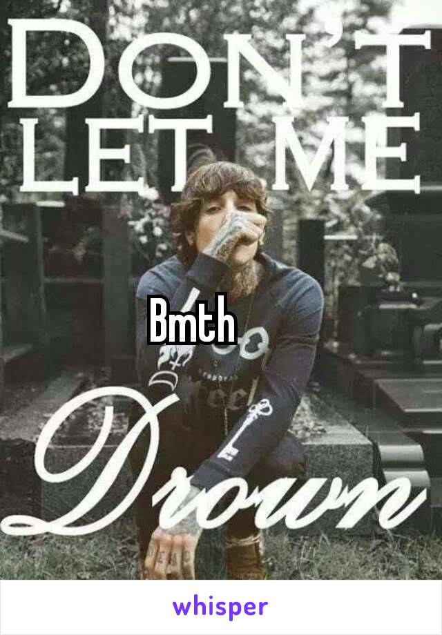 Bmth 😍😍