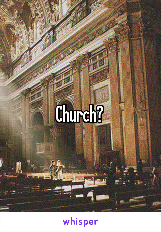 Church? 