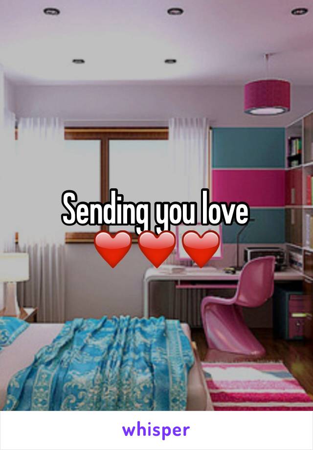 Sending you love ❤️❤️❤️