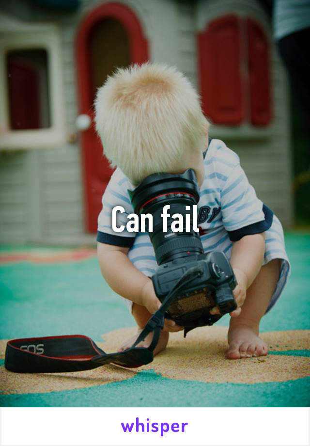 Can fail