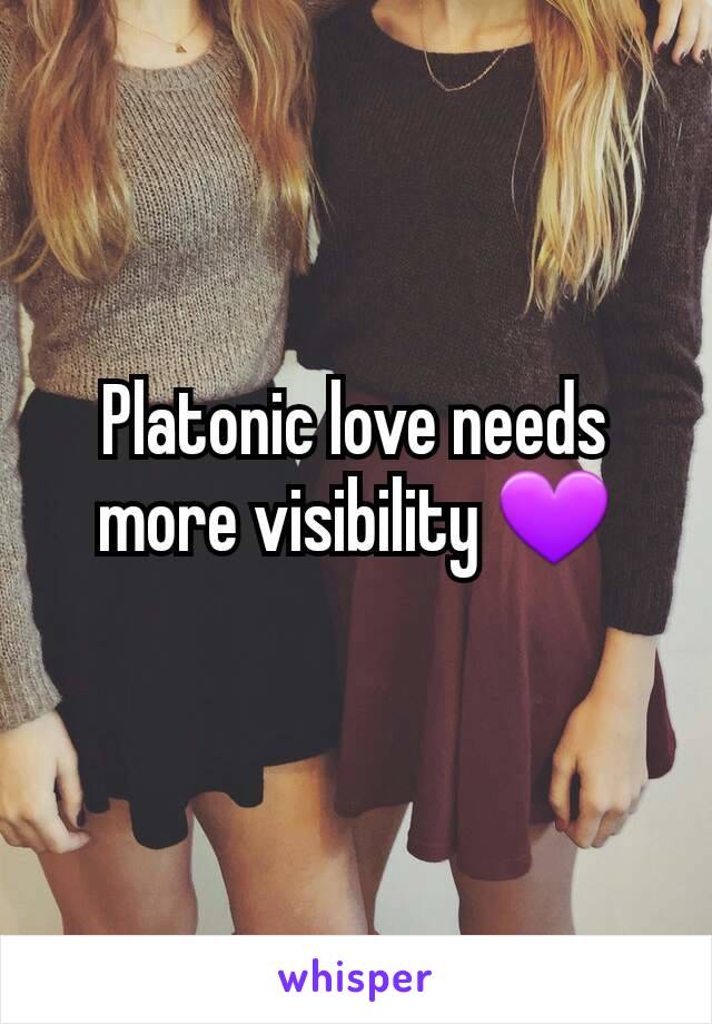 Platonic love needs more visibility 💜
