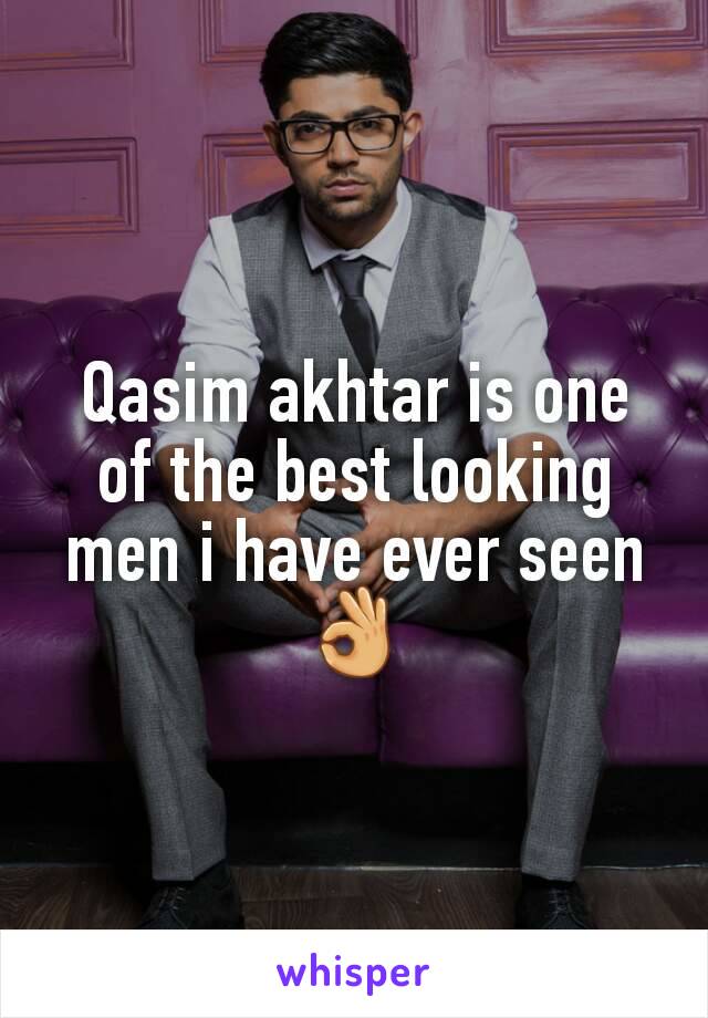 Qasim akhtar is one of the best looking men i have ever seen 👌