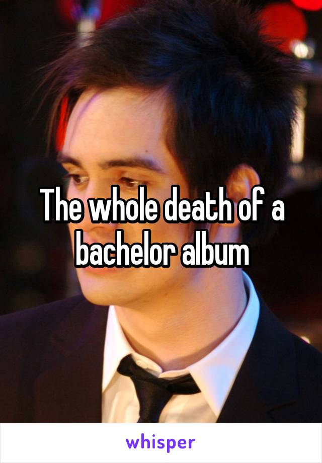 The whole death of a bachelor album