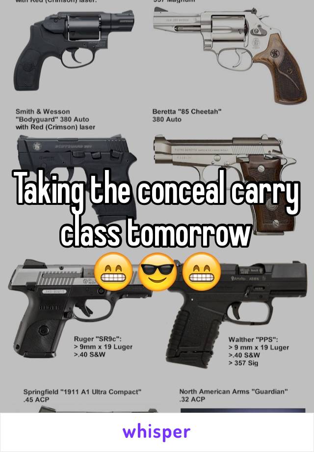 Taking the conceal carry class tomorrow
😁😎😁