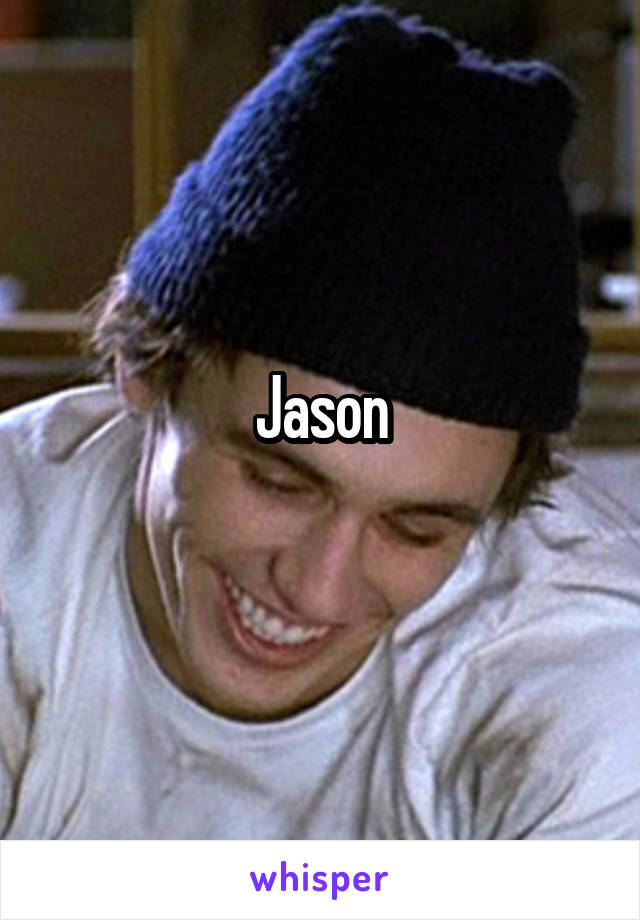 Jason
