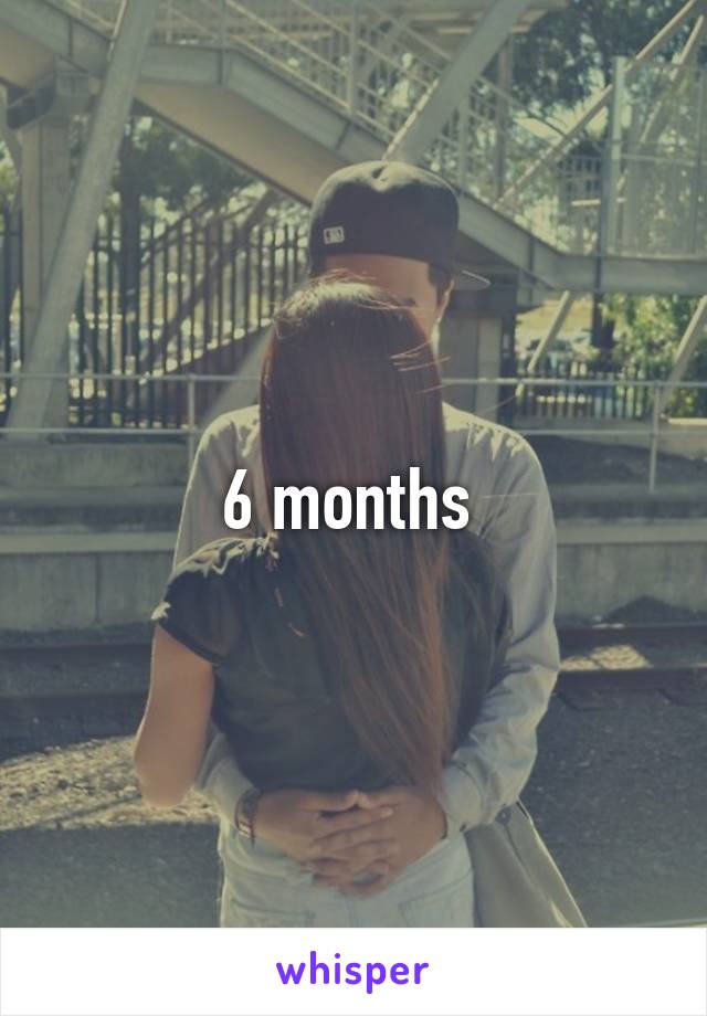 6 months 