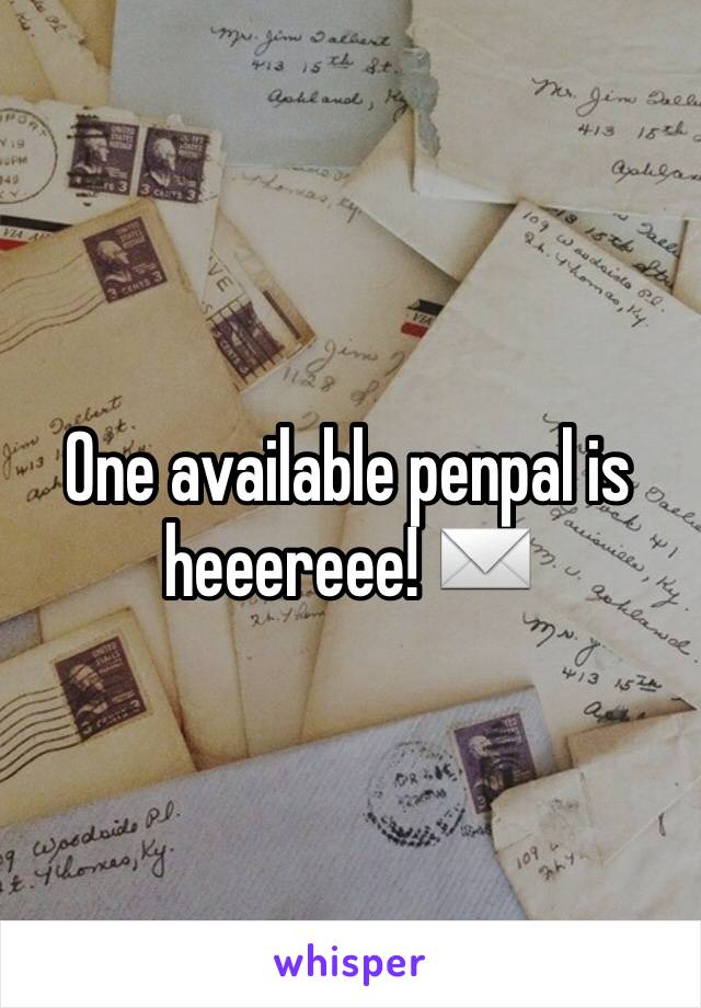 One available penpal is heeereee! ✉️