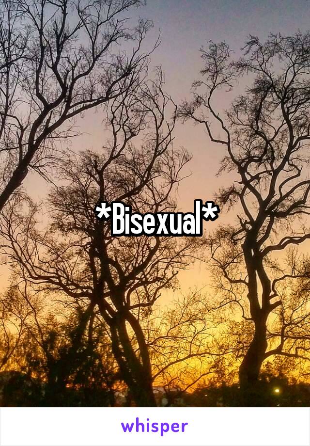 *Bisexual*