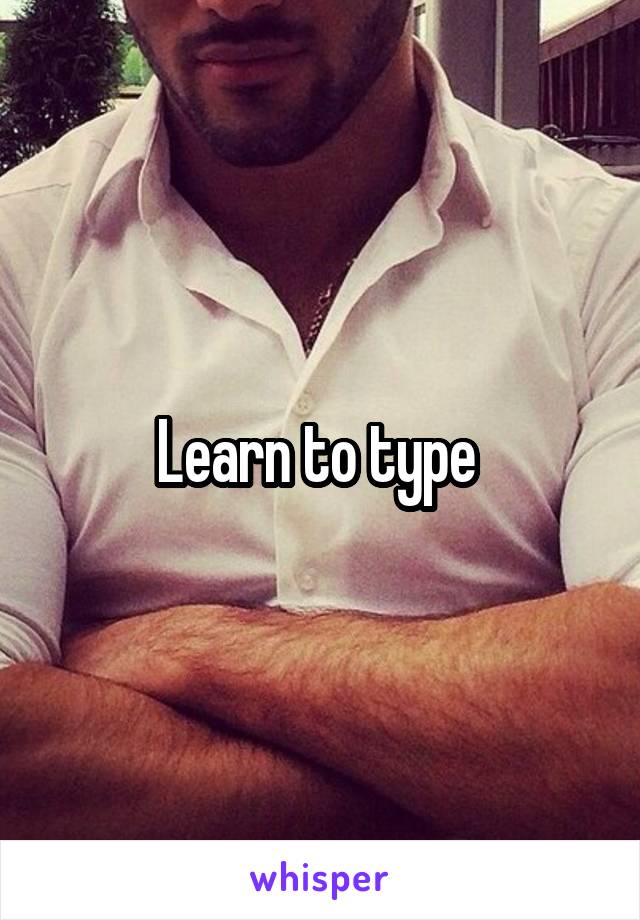 Learn to type 