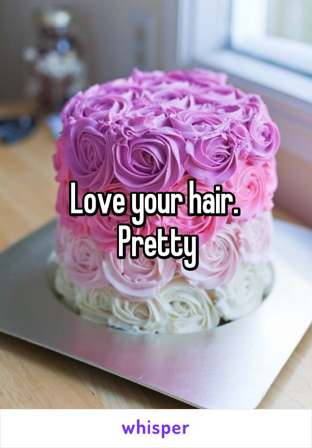 Love your hair. 
Pretty