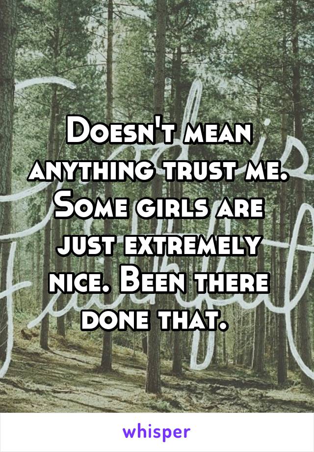 Doesn't mean anything trust me. Some girls are just extremely nice. Been there done that. 