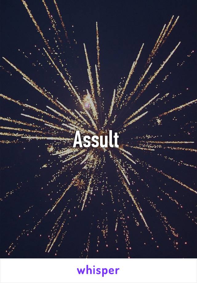 Assult 