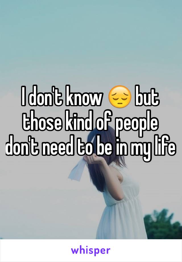 I don't know 😔 but those kind of people don't need to be in my life