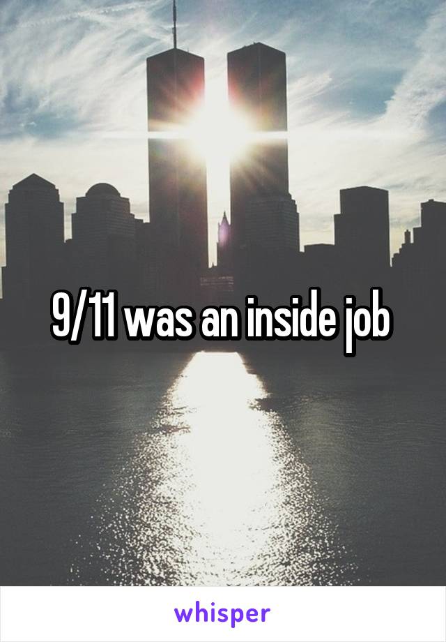 9/11 was an inside job 