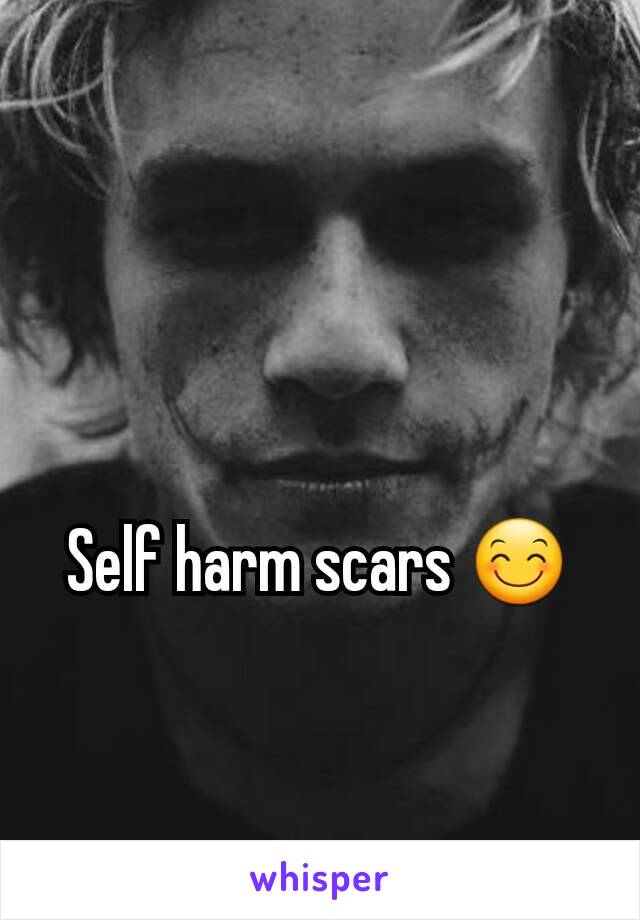 Self harm scars 😊