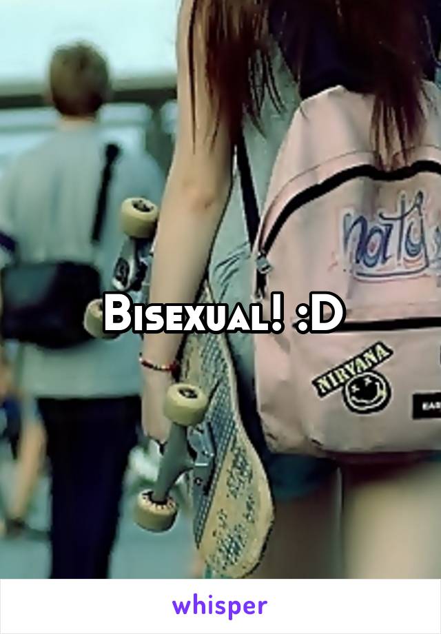 Bisexual! :D