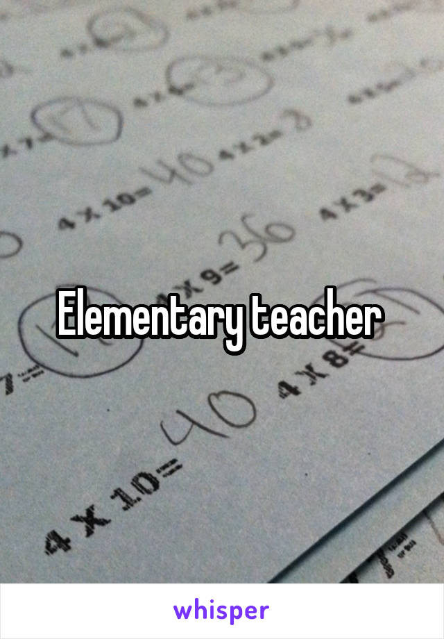 Elementary teacher 