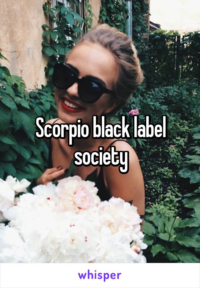 Scorpio black label society