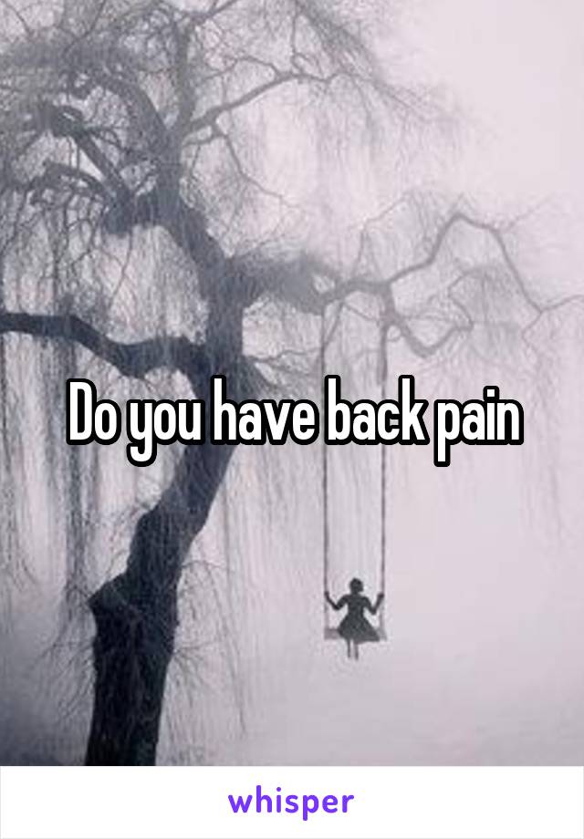 Do you have back pain