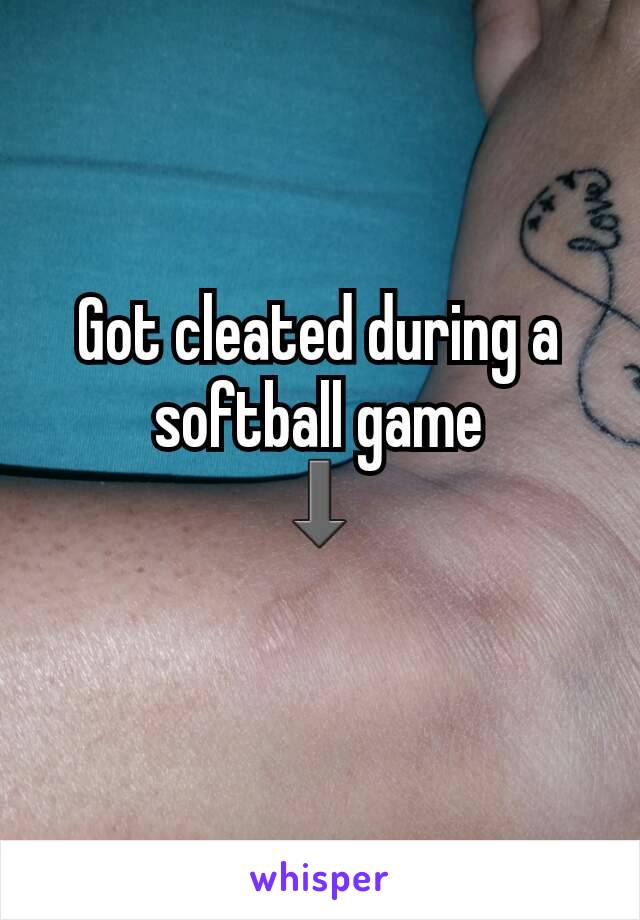 Got cleated during a softball game
⬇