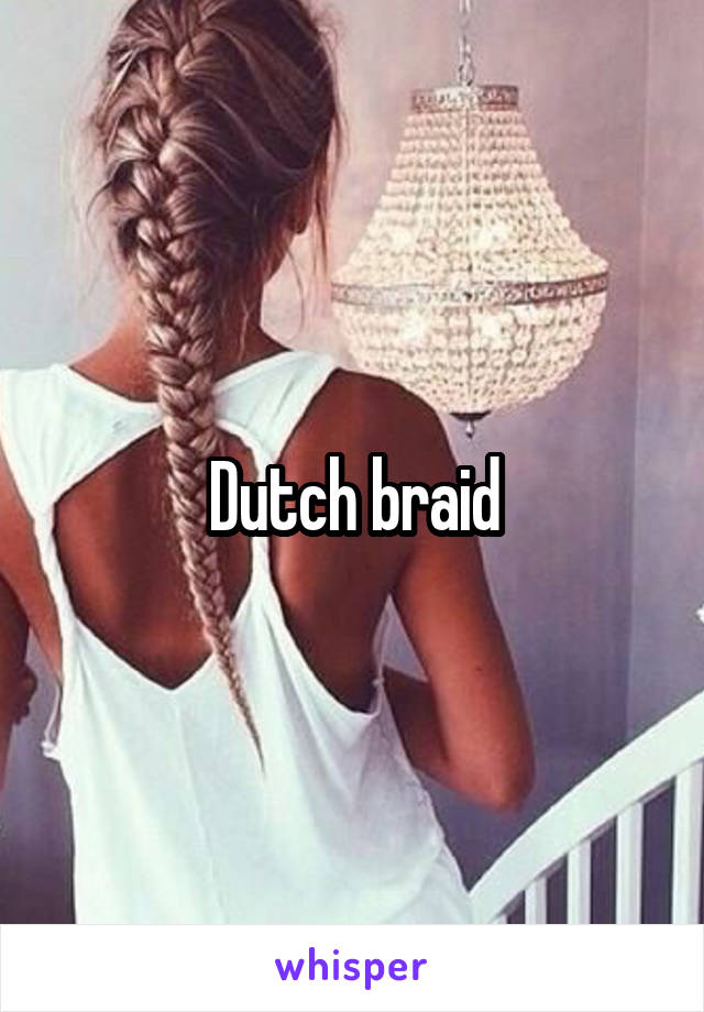 Dutch braid