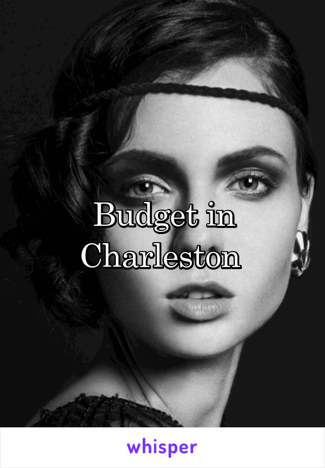 Budget in Charleston 