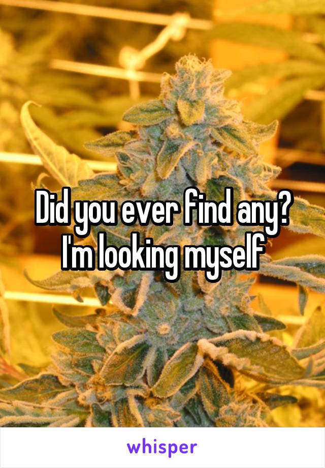 Did you ever find any? I'm looking myself