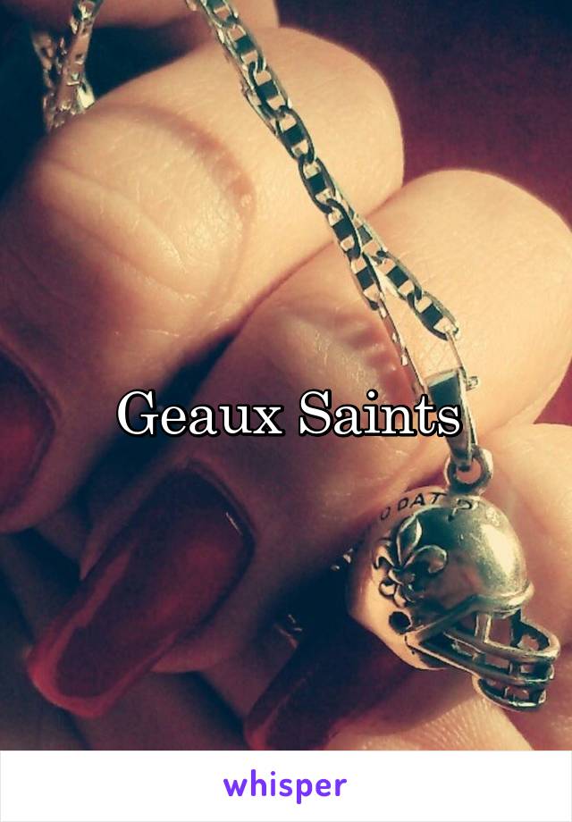 Geaux Saints
