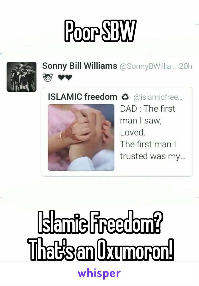 Poor SBW






Islamic Freedom? That's an Oxymoron!