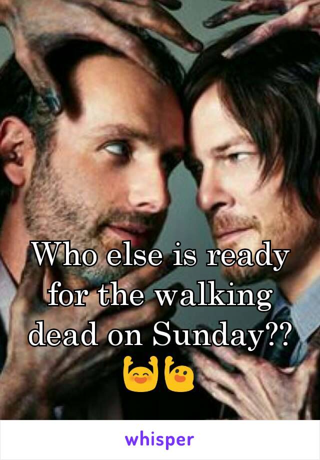 Who else is ready for the walking dead on Sunday?? 🙌🙋
