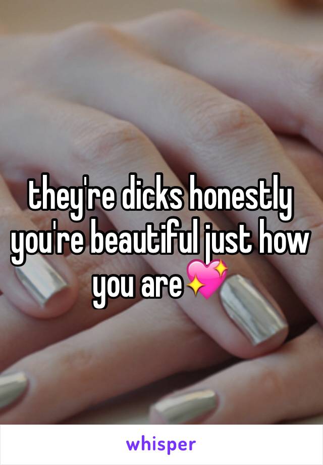they're dicks honestly you're beautiful just how you are💖