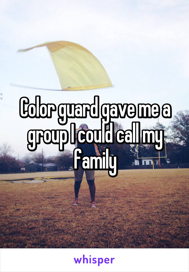 Color guard gave me a group I could call my family