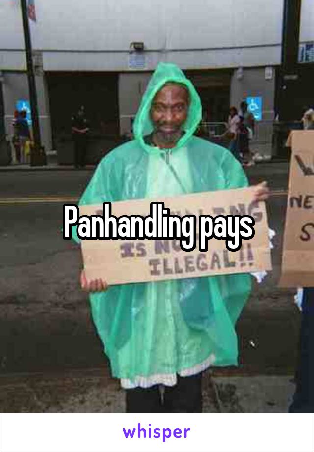 Panhandling pays