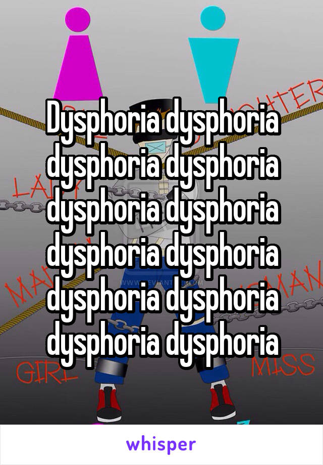 Dysphoria dysphoria dysphoria dysphoria dysphoria dysphoria dysphoria dysphoria dysphoria dysphoria dysphoria dysphoria