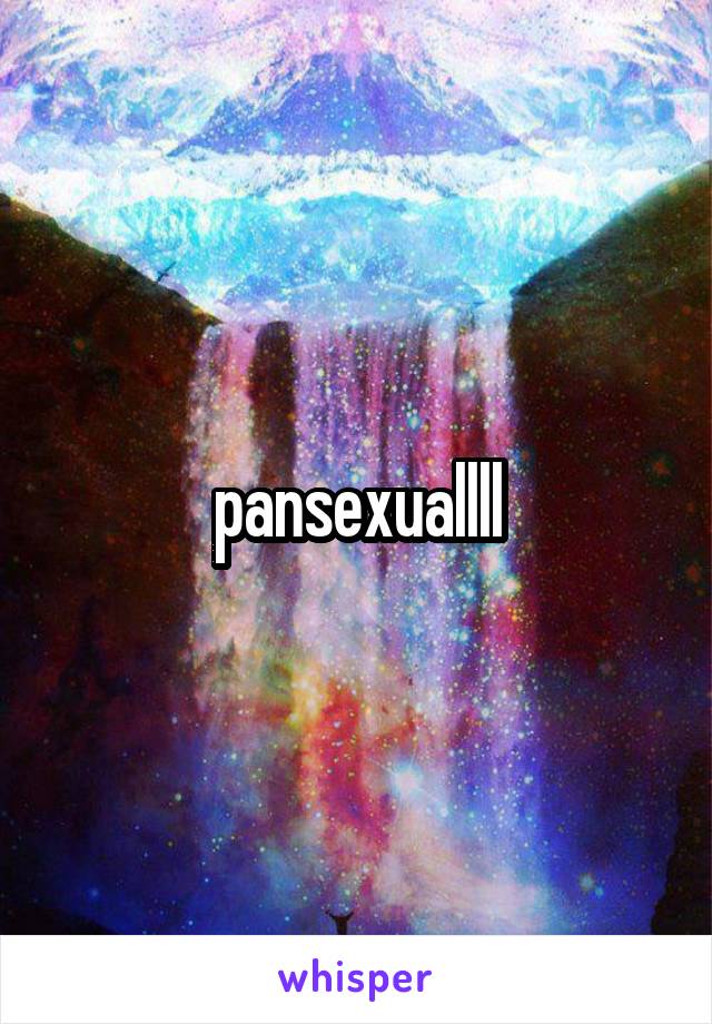 pansexuallll