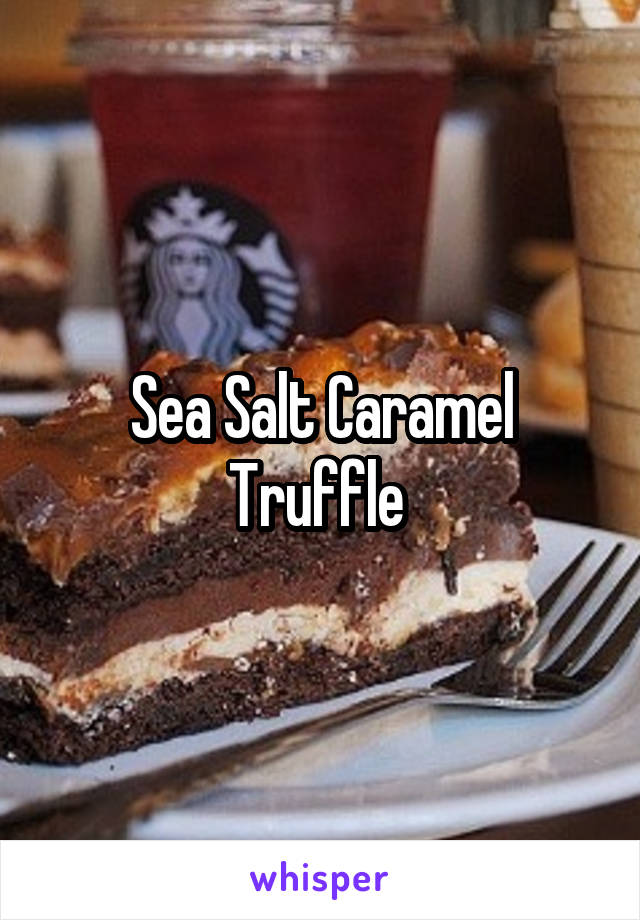 Sea Salt Caramel Truffle 