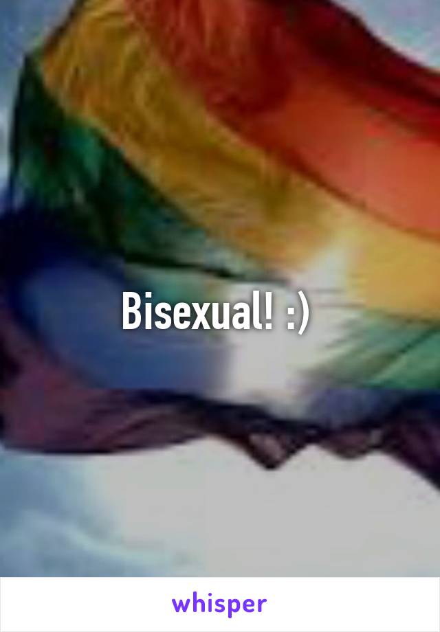 Bisexual! :) 