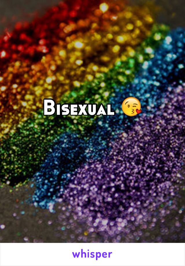 Bisexual 😘