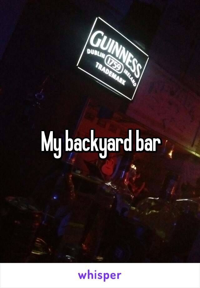 My backyard bar