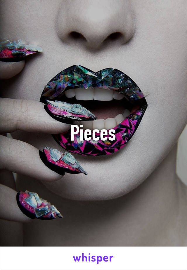 Pieces