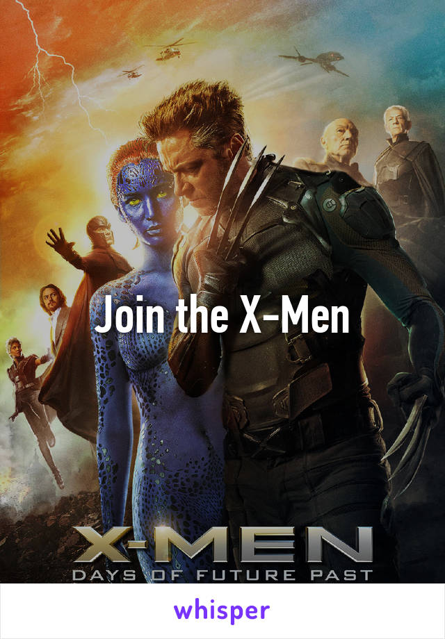 Join the X-Men