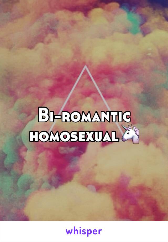 Bi-romantic 
homosexual🦄