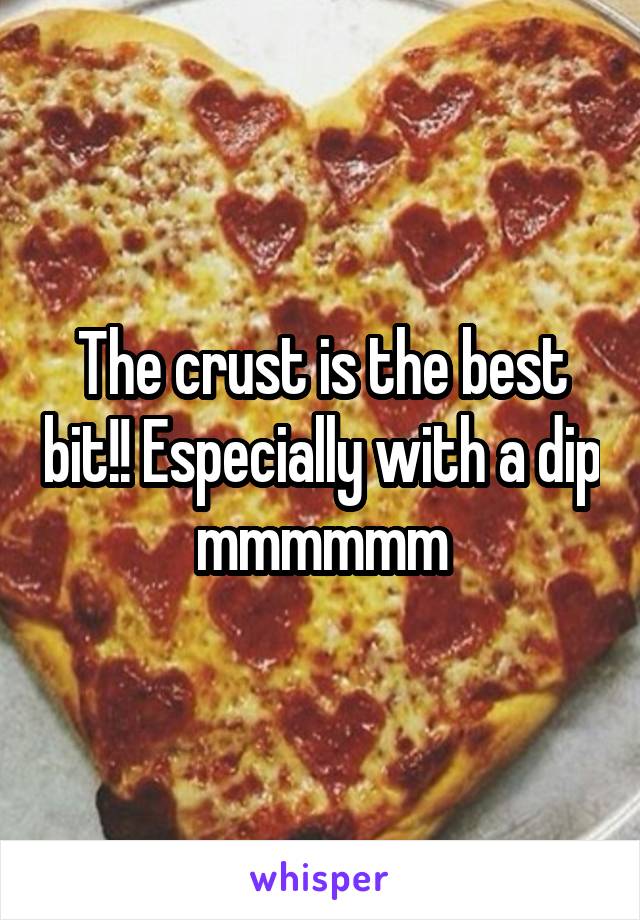The crust is the best bit!! Especially with a dip mmmmmm