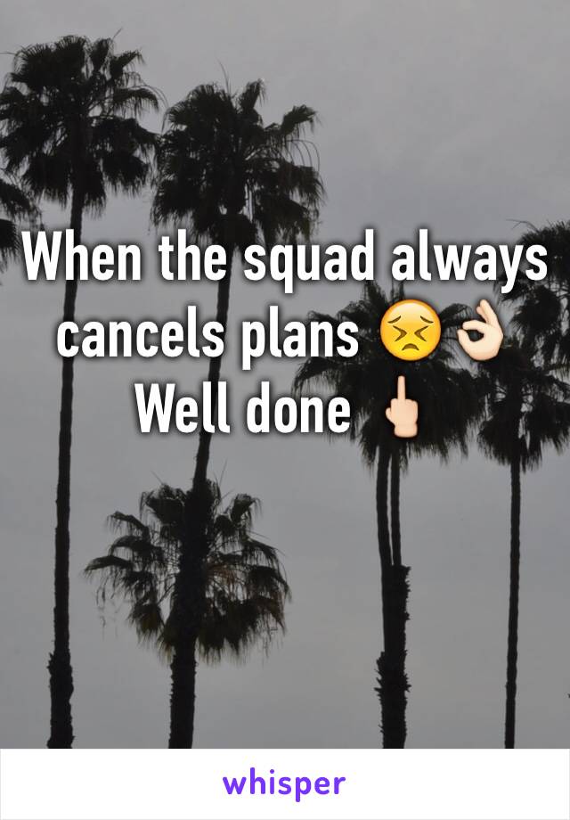 When the squad always cancels plans 😣👌🏻
Well done 🖕🏻