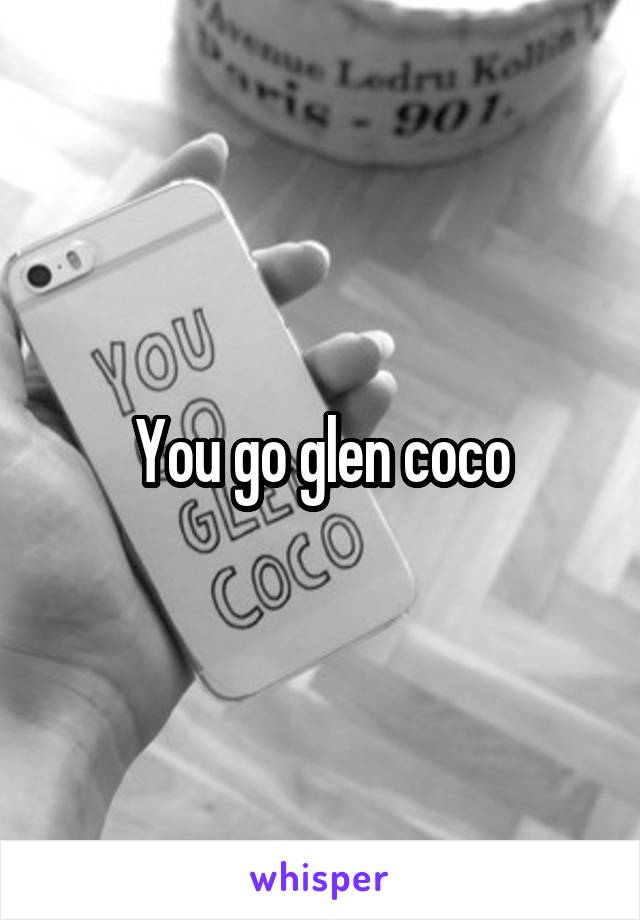 You go glen coco