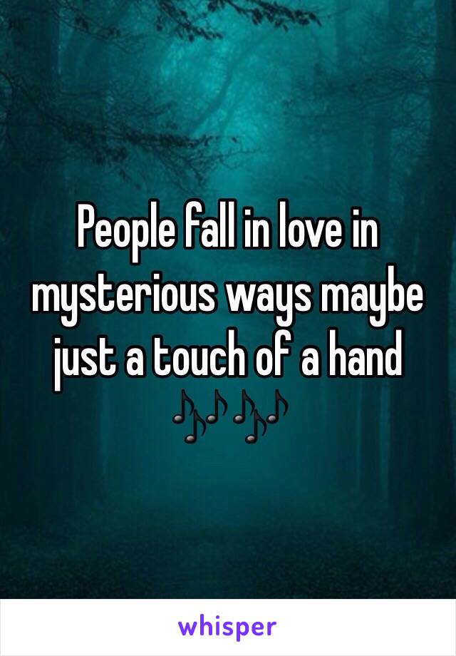 People fall in love in mysterious ways maybe just a touch of a hand 🎶🎶
