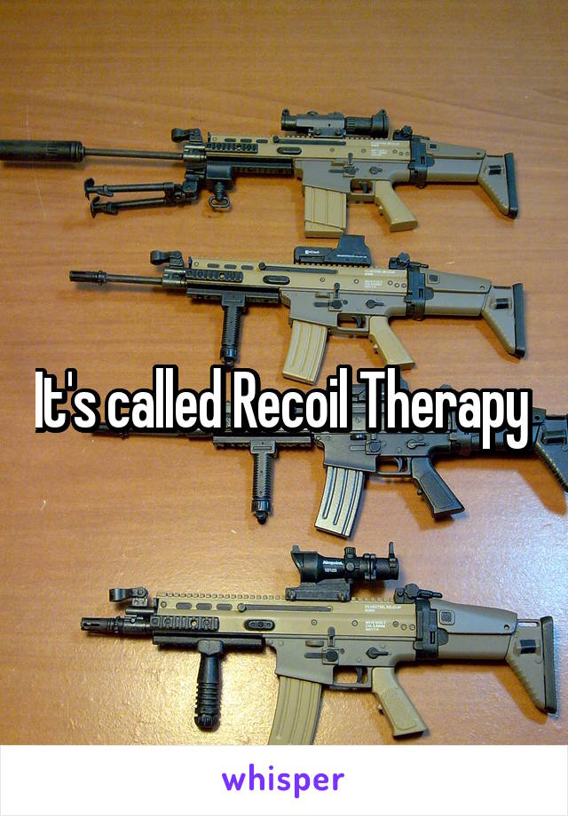 It's called Recoil Therapy 