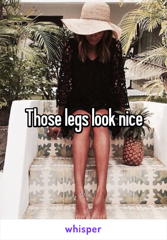 Those legs look nice